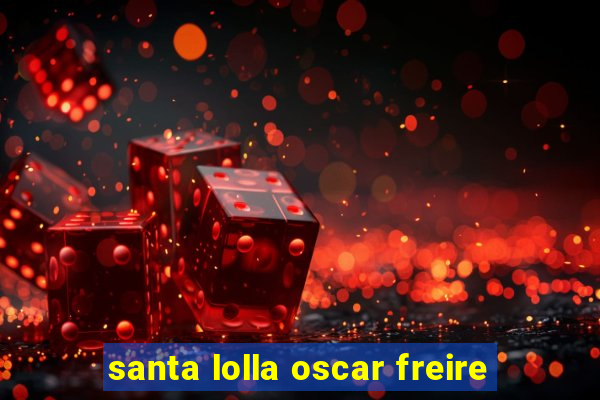 santa lolla oscar freire